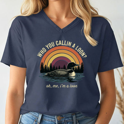 Who You Callin' A Loon V-Neck Tee